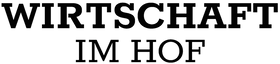 Die fette schwarze Schrift lautet WIRTSCHAFT IM HOF auf hellgrauem Hintergrund.